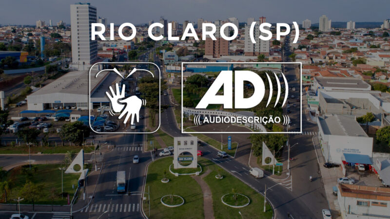 Rio Claro com Libras e Audiodescrição