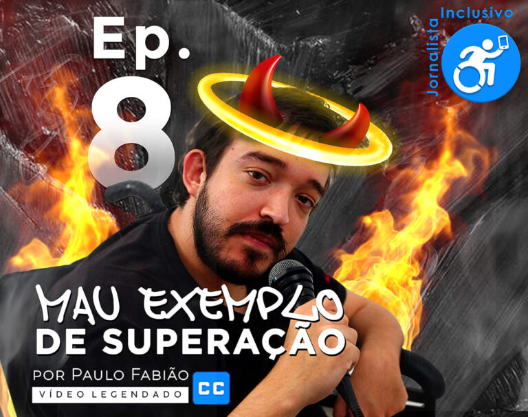 Paulo Fabião, em Mau Exemplo de Superação, fala dos Humoristas e Piadinhas Capacitistas