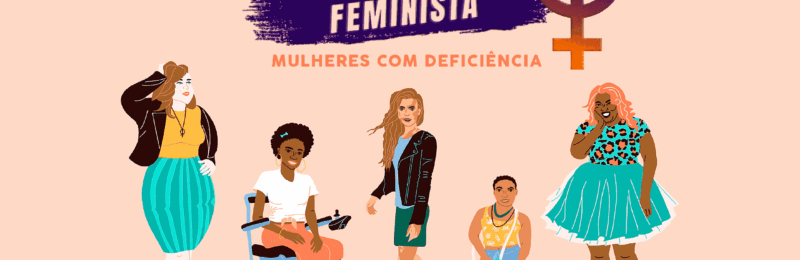 O Feminismo e as Mulheres com Deficiência no Brasil