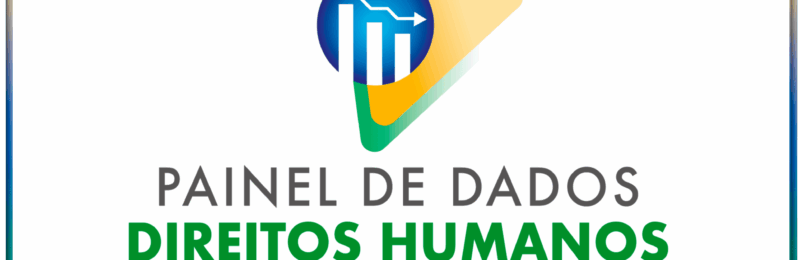 Painel de Dados Direitos Humanos já está online