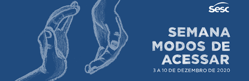 Semana Modos de Acessar: Sesc SP