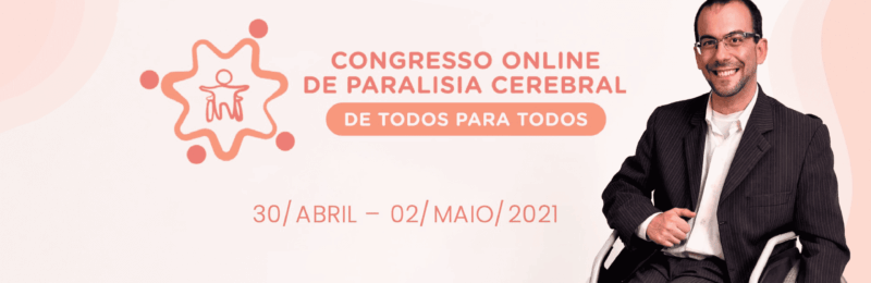 De Todos para Todos 2021: Congresso Online de Paralisia Cerebral