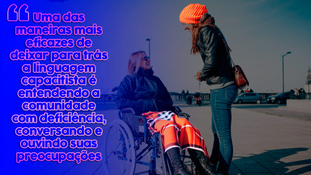 Mulher em cadeira de rodas conversando com outra mulher, e texto na legenda.