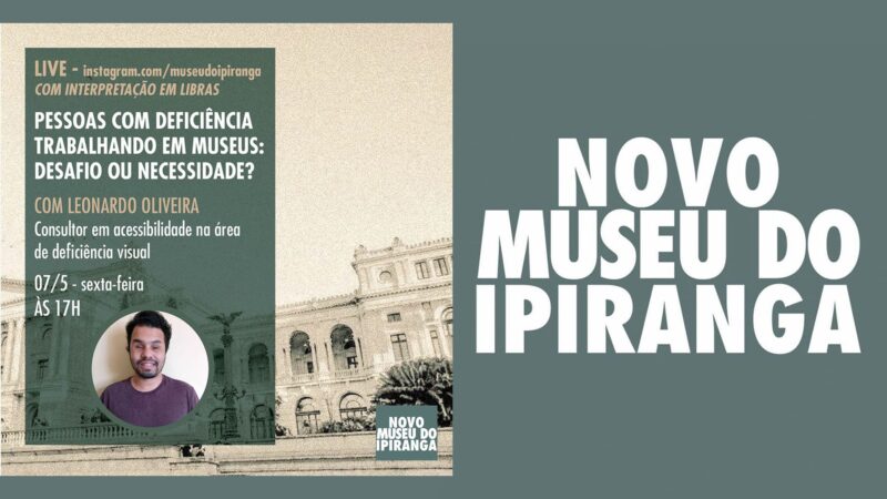 Novo Museu do Ipiranga 2022 realiza palestras sobre acessibilidade