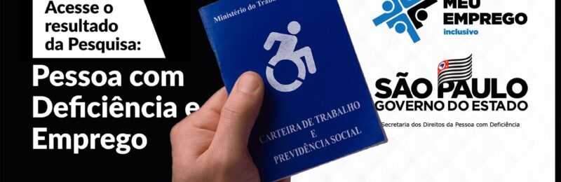 Pesquisa Pessoa com Deficiência e Emprego: Acesse o resultado