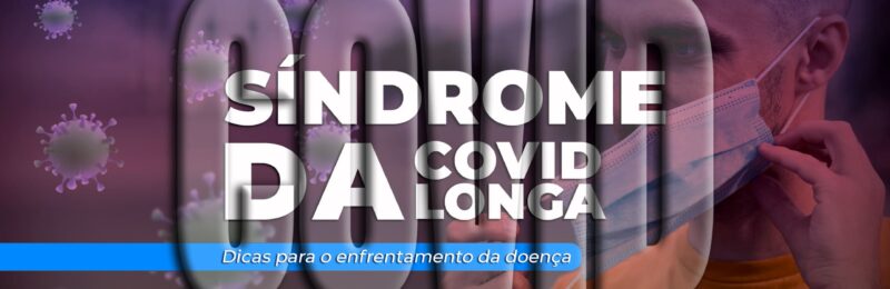 Terapeuta ensina 5 dicas para enfrentar a covid longa
