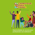 Carrefour contrata PcDs entre 26 e 30 de julho