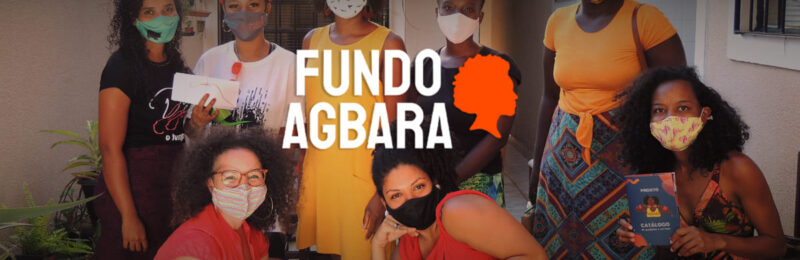 Fundo Agbara: Potencializando as mulheres negras e indígenas do Brasil