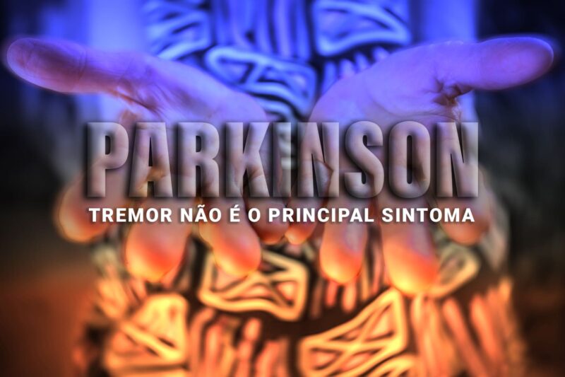 Sabia que o principal sintoma de Parkinson não é o tremor?