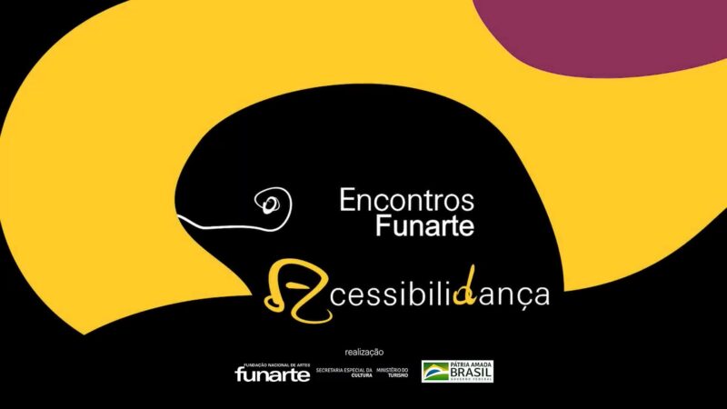 Encontros Funarte Acessibilidança: Nova série de vídeos acessíveis no YouTube da Fundação