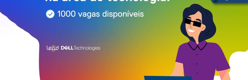 LEAD Dell oferece mil vagas para 20 cursos 100% acessíveis e gratuitos