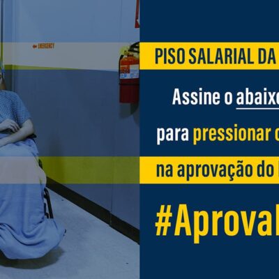 Abaixo-assinado pede aprovação do Piso Salarial da Enfermagem a Deputados: #AprovaPL2564