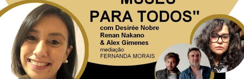 Museu para Todos: Atividade sobre acessibilidade cultural acontece na próxima terça (9)