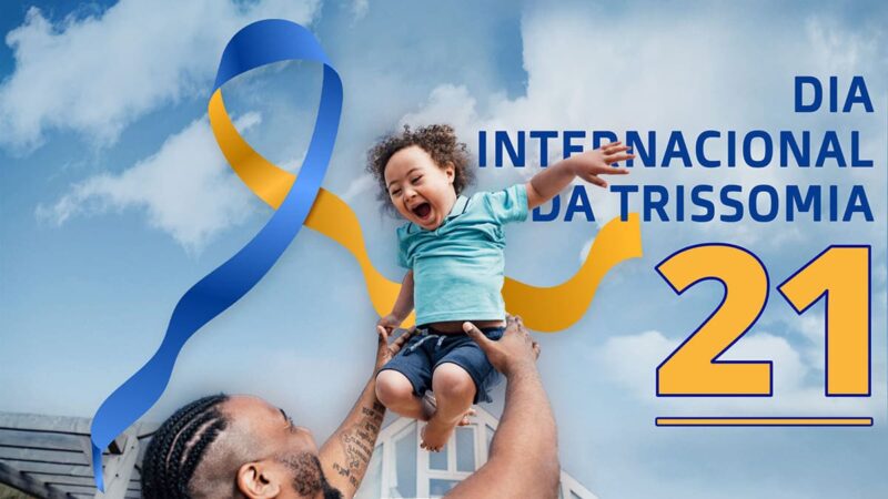 Necessidades e direitos da pessoa com T21 – trissomia do cromossomo 21