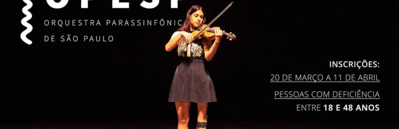 Orquestra Parassinfônica de SP convoca musicistas com deficiência física até 11 de abril