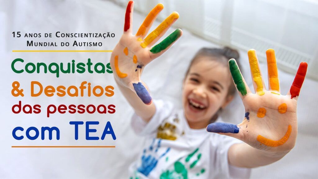 Jornalista Inclusivo 9 Foto de criança com mãos sujas de tinta e sobreposição do texto: 15 anos de Conscientização Mundial do Autismo - Conquistas e desafios das pessoas com TEA.