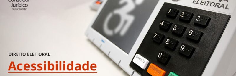 O direito à acessibilidade nas eleições 2022