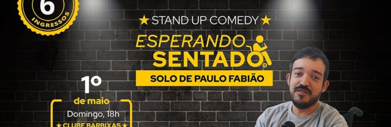 Esperando Sentado: Humorista cadeirante tira sarro do capacitismo no Clube Barbixas em SP, dia 1º de maio