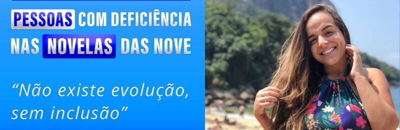 Como são representadas as pessoas com deficiência nas novelas? Quem responde é a comunicóloga Nana Datto
