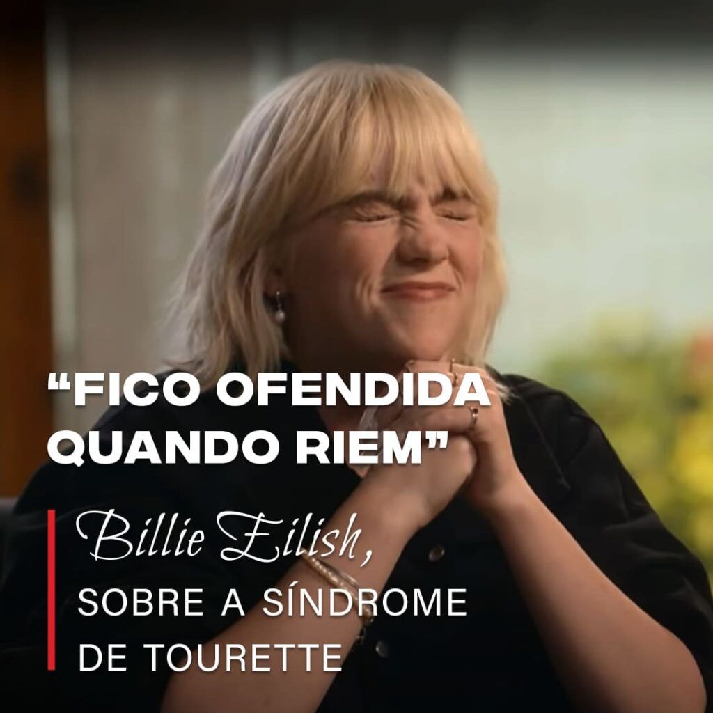 Foto da cantora com os fechados com força e o desabafo: “Fico ofendida quando riem”. Billie Eilish, sobre a síndrome de Tourette.