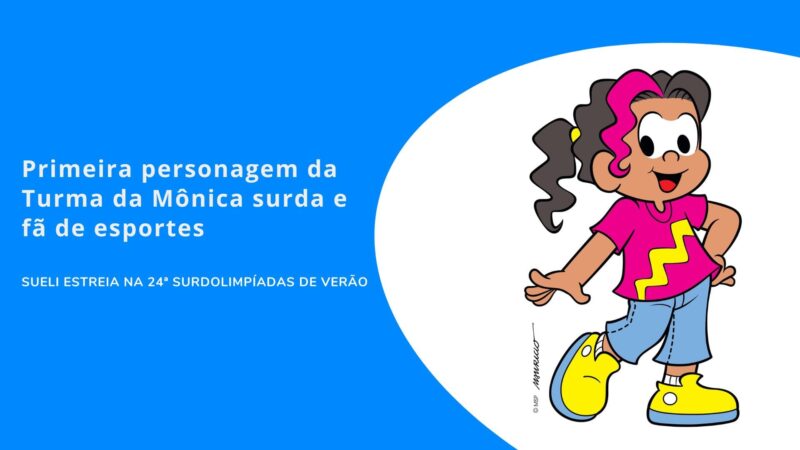 Primeira personagem surda e fã de esportes estreia na Turma da Mônica; Sueli tem 9 anos