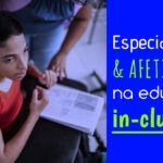 Especialização e Afetividade na Educação Inclusiva, por Renata Ubugata