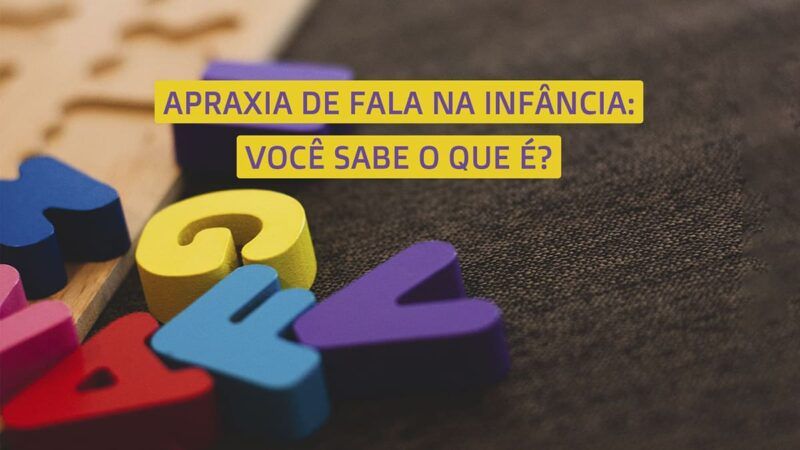 Apraxia de Fala na Infância: 5 fatos para você se inteirar sobre esse distúrbio neurológico