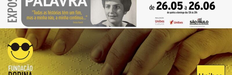 Relevo da Palavra: Exposição conta vida e obra da educadora Dorina Nowill