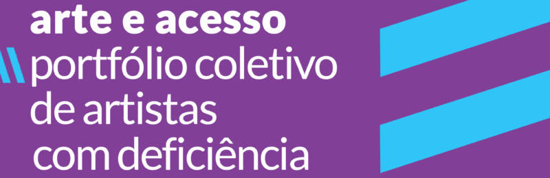 Arte e Acesso: Plataforma com portfólio coletivo de artistas PcDs reabre inscrições nesta quarta (17)