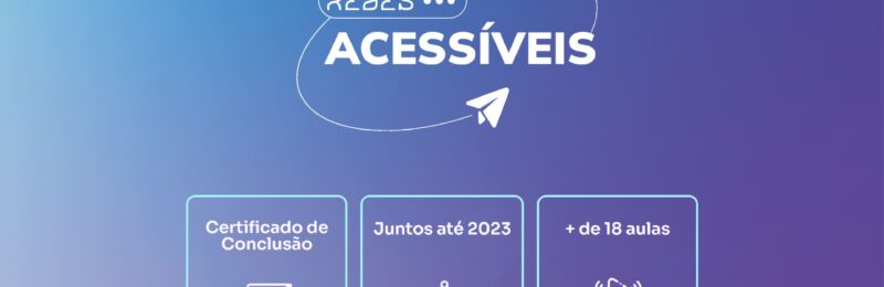 Eficientes lança curso Redes Acessíveis para comunicadores com 19 aulas em cinco módulos