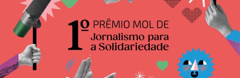 Instituto Mol lança 1º prêmio de Jornalismo para a Solidariedade inspirando a cultura de doação