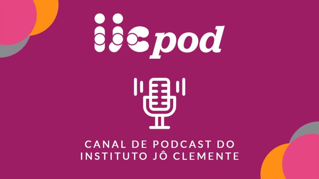 Arte com plano de fundo cor bordô e o nome: ICJpod. Abaixo, um ícone de microfone. No rodapé, o texto: Canal de podcast do Instituto Jô Clemente.