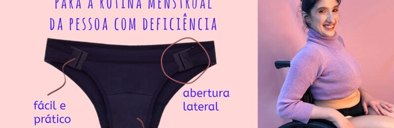Nova calcinha absorvente facilita rotina menstrual da PCD
