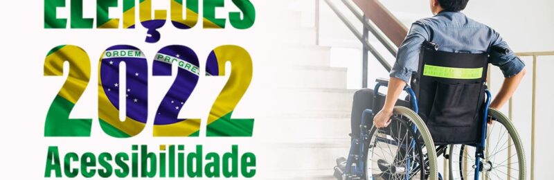 Eleições 2022: Acessibilidade e outros direitos da eleitora e do eleitor com deficiência
