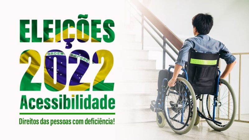 Eleições 2022: Acessibilidade e outros direitos da eleitora e do eleitor com deficiência