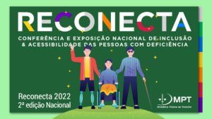 Reconecta 2022, 2ª edição Nacional. MPT - Ministério Público do Trabalho.