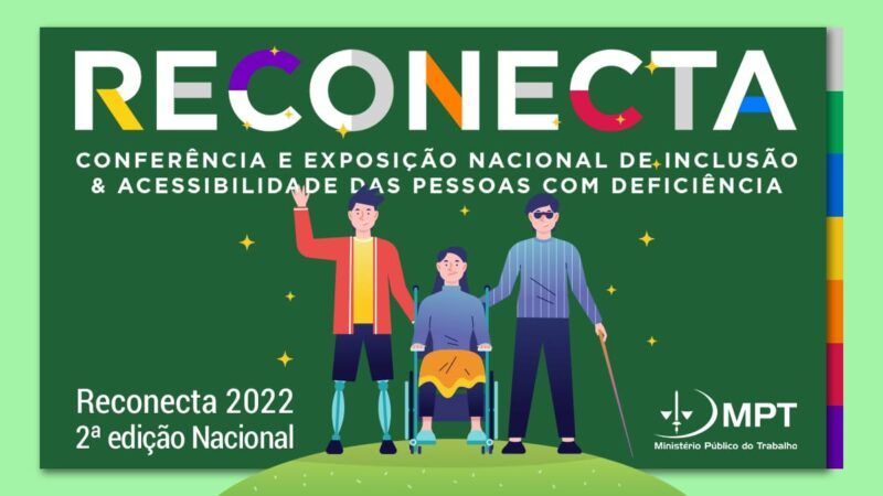 Reconecta 2022: Programa do MPT oferta mais de 2 mil vagas para pessoas com deficiência