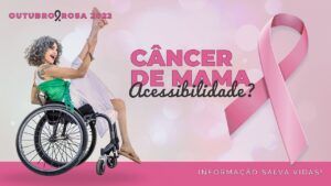 Arte de Outubro Rosa com foto de Vanessa Cornélio, mulher cadeirante, laço rosa da campanha e o texto: Acessibilidade e câncer de mama? Informação salva vidas.