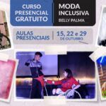 Curso presencial Moda Inclusiva Belly Palma tem inscrições gratuitas só até quinta (13)