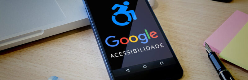Google investe em acessibilidade e anuncia novidades no Brasil