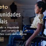 Projeto Oportunidades Especiais: Combatendo a iniquidade de crianças e adolescentes com deficiência