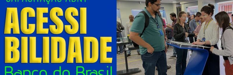 ABNT realiza curso de acessibilidade no Banco do Brasil