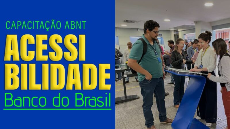 ABNT realiza curso de acessibilidade no Banco do Brasil