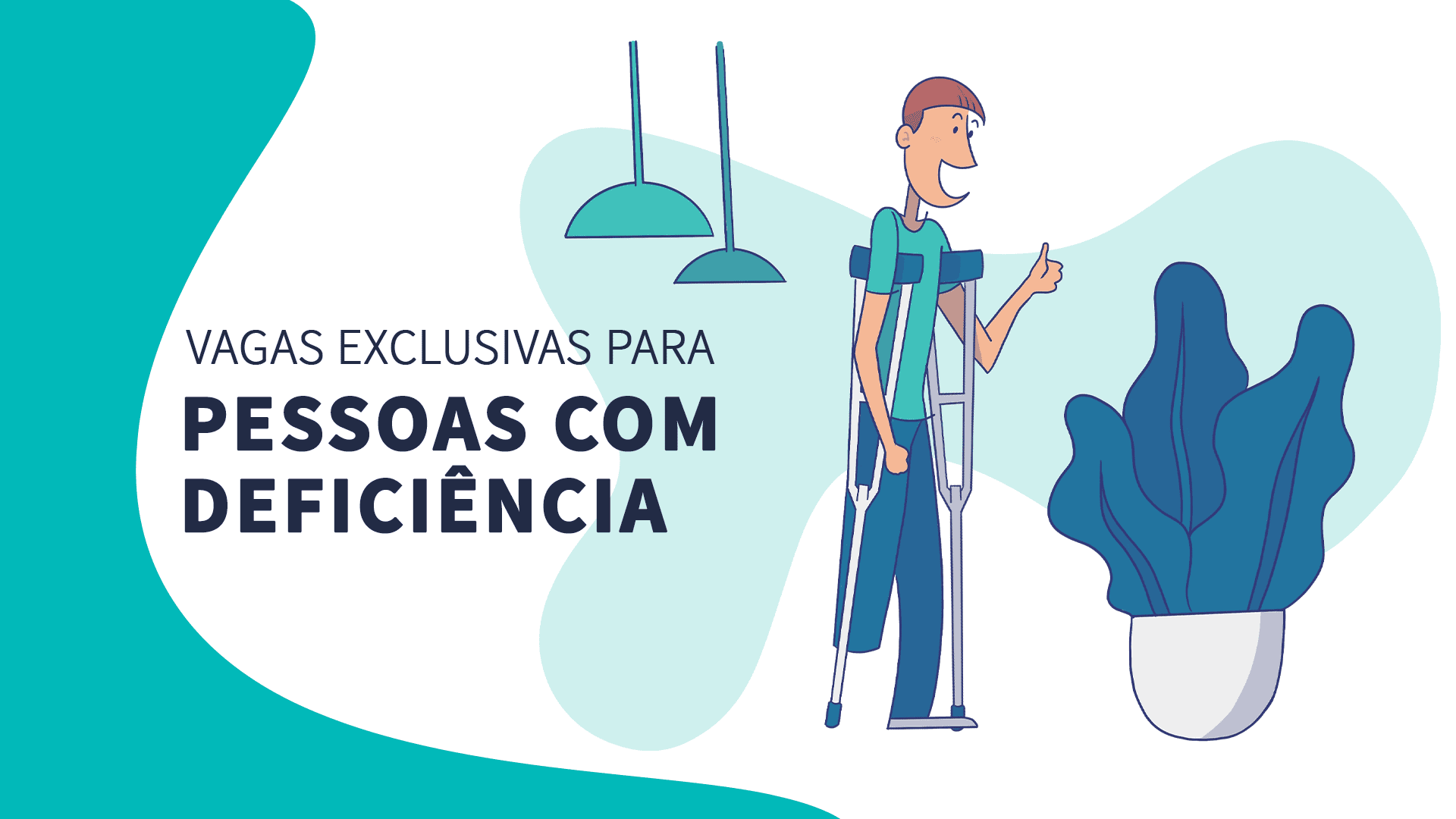 Ilustração de pessoa usando muletas, com membro inferior amputado. Divulga as 19 Vagas PCD. Texto: Vagas exclusivas para pessoas com deficiência.