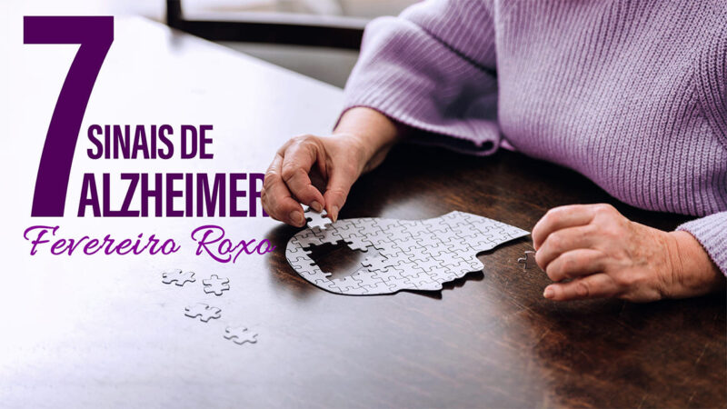 Fevereiro Roxo: 7 sinais de Alzheimer para ficar em alerta