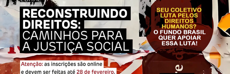 Edital do Fundo Brasil vai apoiar 20 ONGs que lutam pelos direitos humanos com até R$ 40 mil