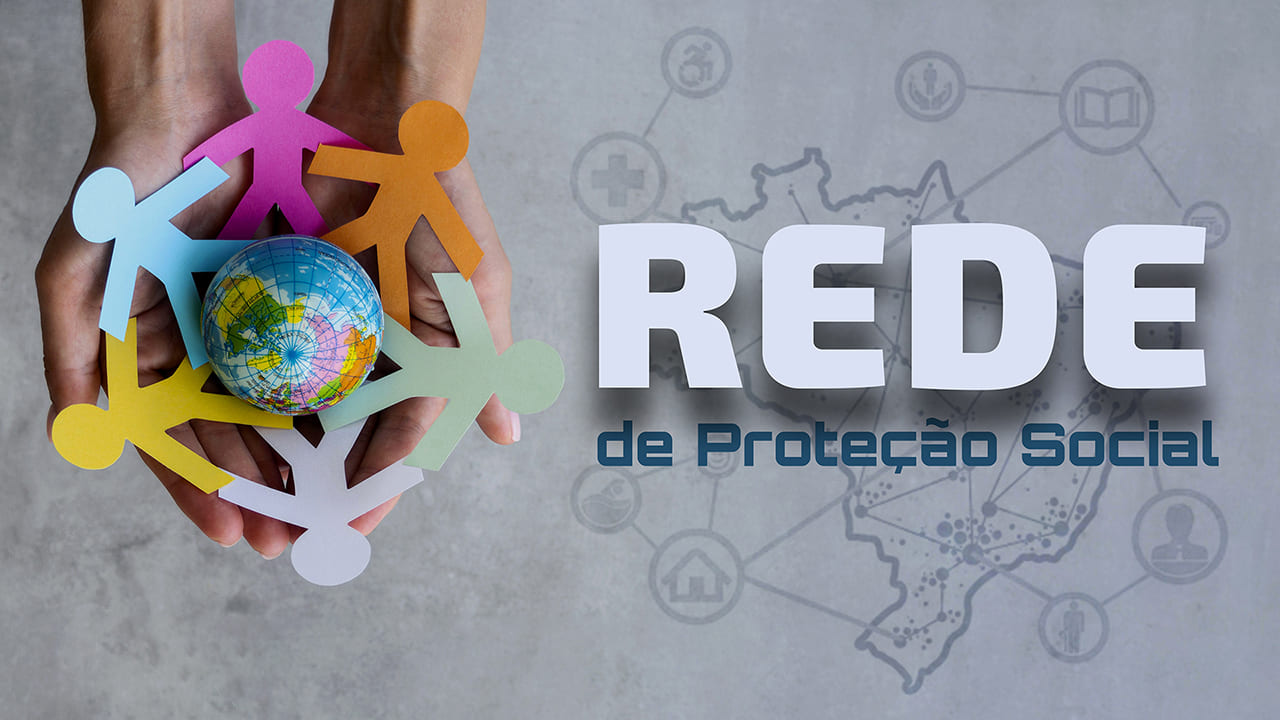 Imagem com texto: Rede de Proteção Social. Foto de mãos abertas carregando mini globo terrestre e seis figuras de papel colorido representando pessoas de braços abertos.