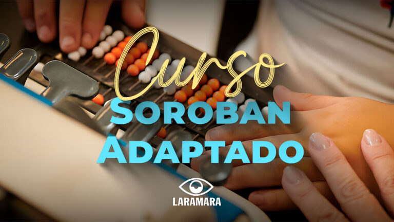 Imagem com texto: Curso de Soroban adaptado. Mãos de pessoa cega tateando o Soroban, e mão de outra pessoa dando assistência. Logo da Laramara.