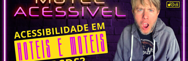 Acessibilidade em hotéis e motéis para PCDs: Como é na tetraplegia?