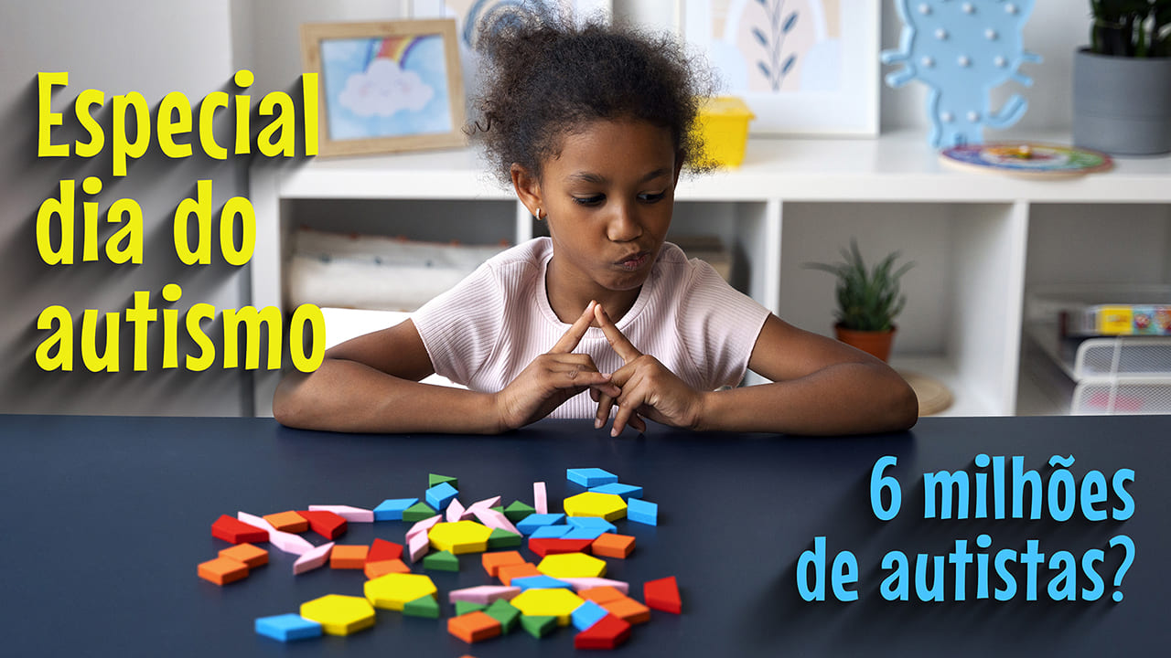 Criança pensativa montando quebra-cabeças. Sobreposição de texto: Especial dia do autismo. E a pergunta: 6 milhões de autistas?